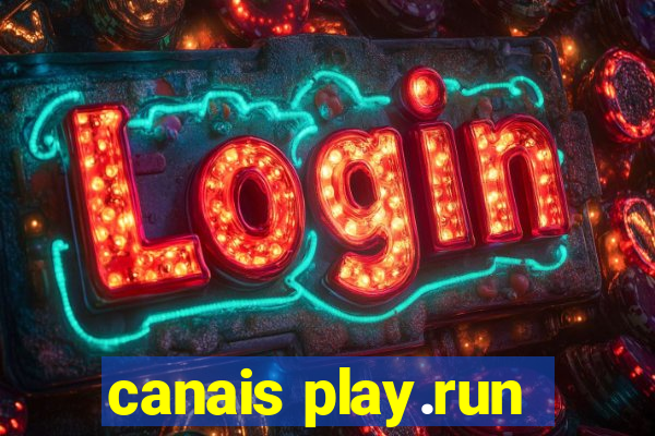 canais play.run